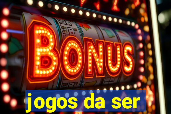 jogos da ser