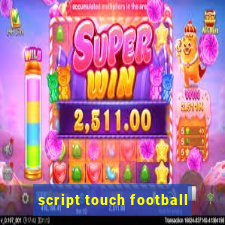 script touch football