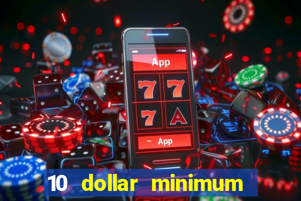 10 dollar minimum deposit casino canada