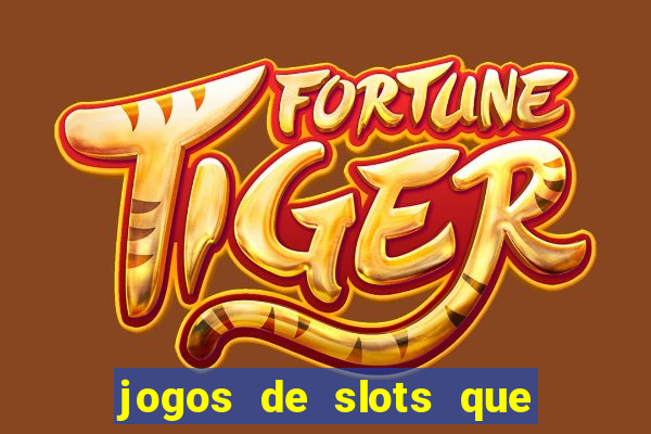 jogos de slots que ganha dinheiro de verdade