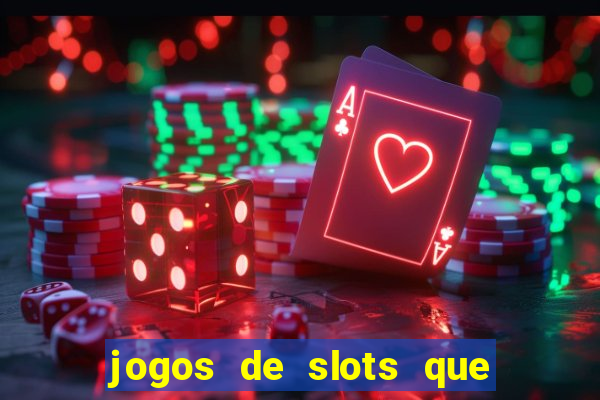 jogos de slots que ganha dinheiro de verdade