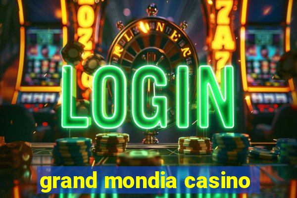 grand mondia casino