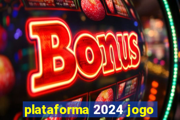 plataforma 2024 jogo