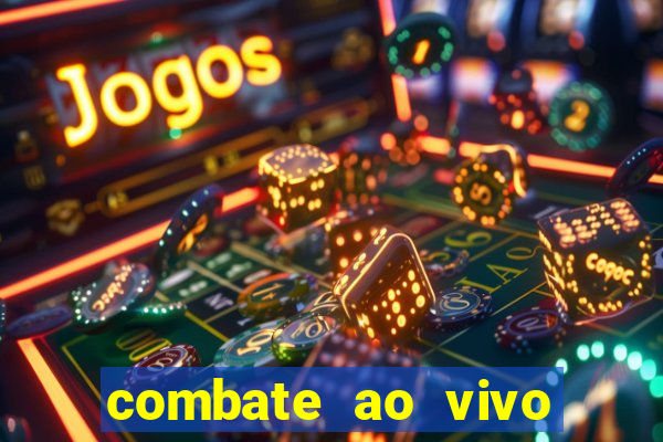 combate ao vivo grátis multicanais