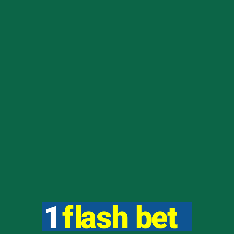 1 flash bet