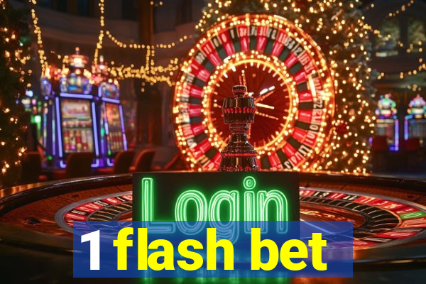 1 flash bet