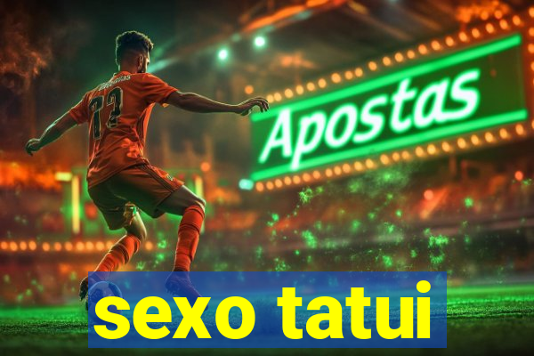 sexo tatui