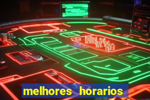 melhores horarios para jogar