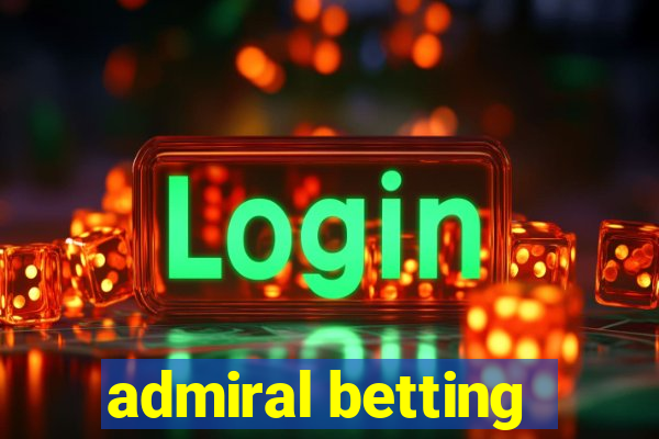 admiral betting