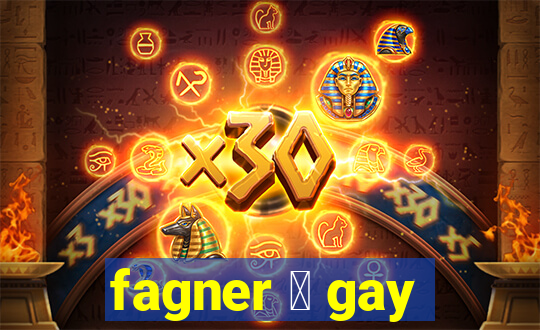 fagner 茅 gay