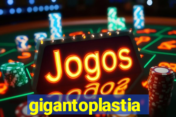 gigantoplastia