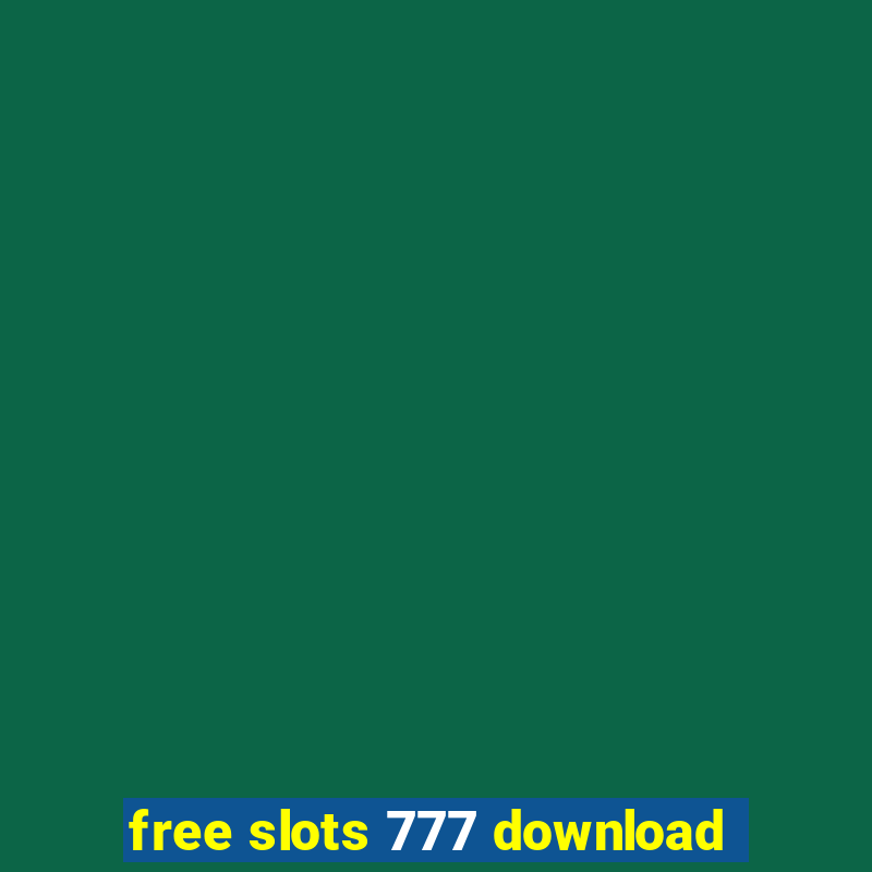 free slots 777 download