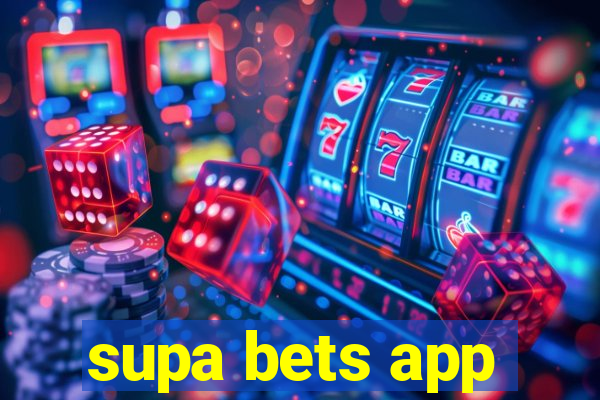 supa bets app