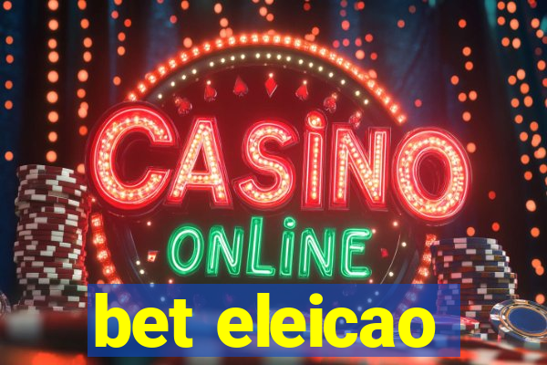 bet eleicao