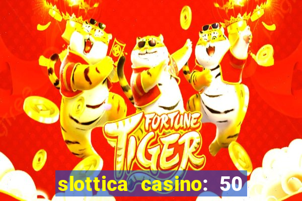 slottica casino: 50 free spins