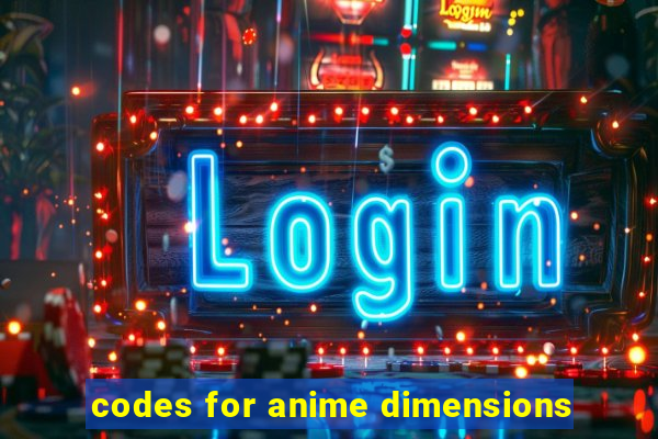 codes for anime dimensions