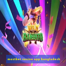 mostbet casino app bangladesh