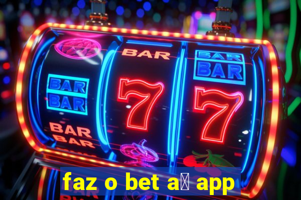 faz o bet a铆 app