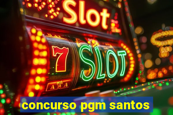 concurso pgm santos