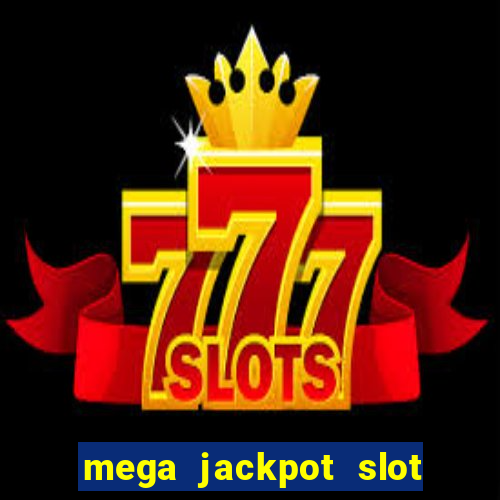 mega jackpot slot cash winner early access