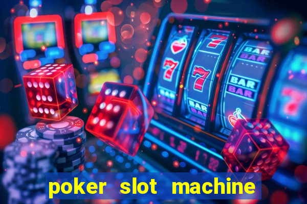 poker slot machine games free