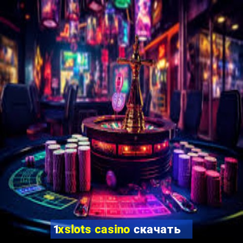 1xslots casino скачать