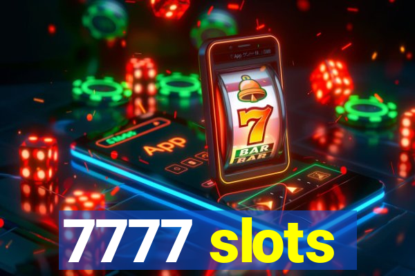 7777 slots