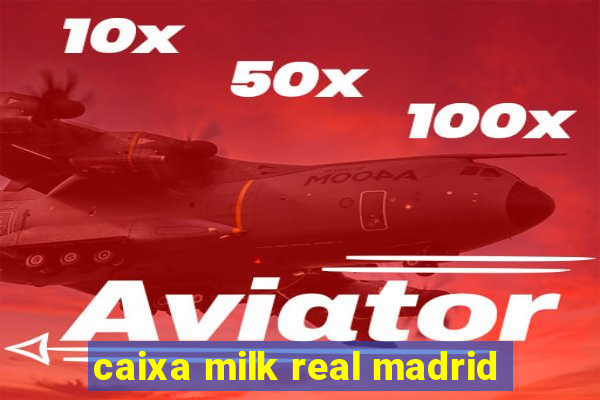 caixa milk real madrid