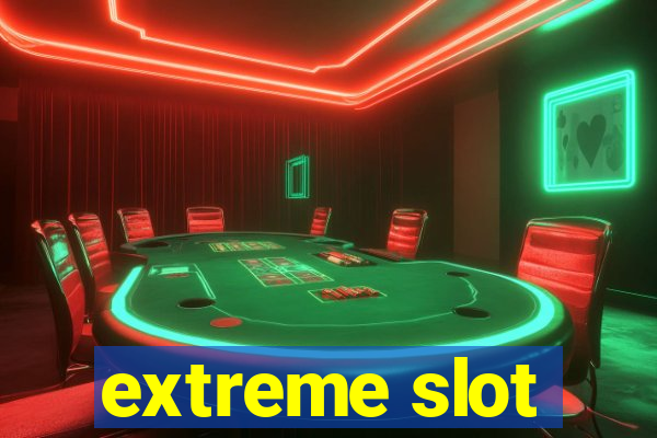 extreme slot