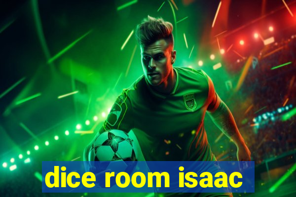 dice room isaac