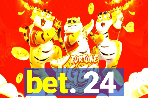 bet. 24