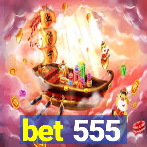 bet 555