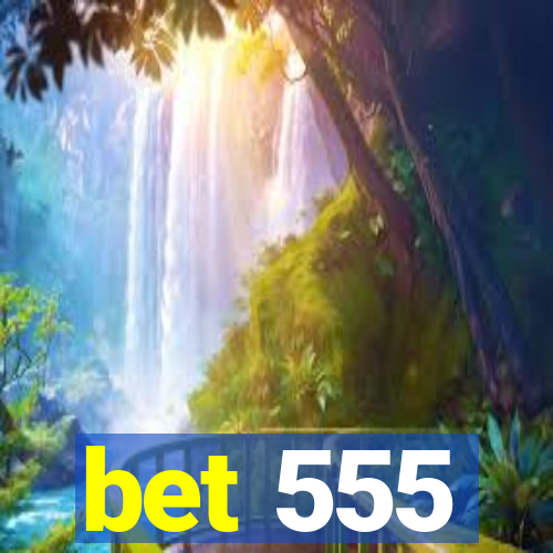 bet 555