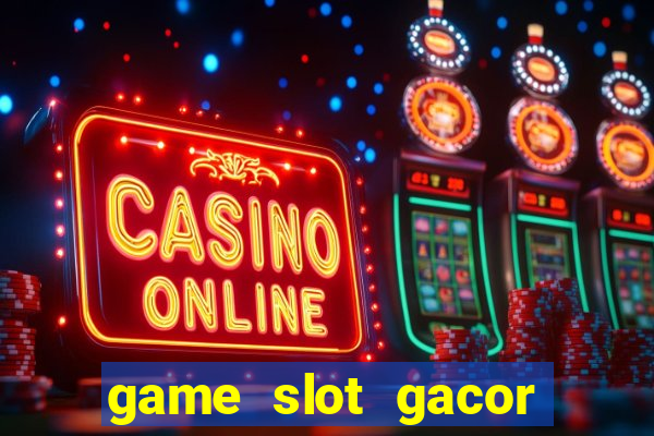 game slot gacor hari ini