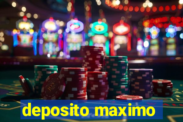 deposito maximo