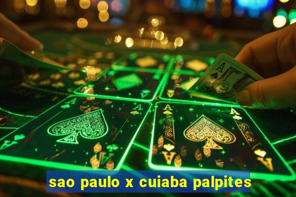 sao paulo x cuiaba palpites