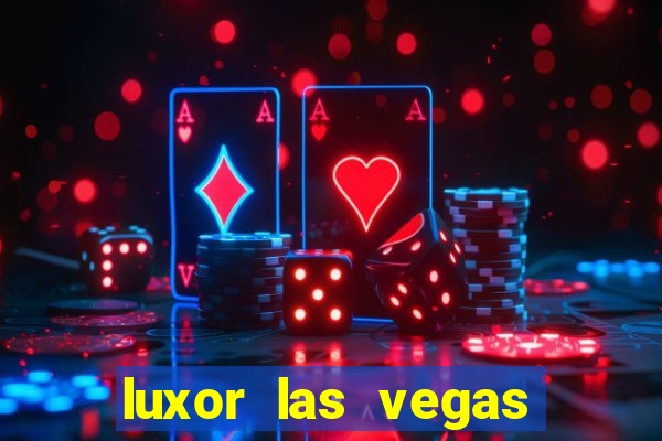 luxor las vegas hotel and casino