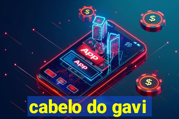 cabelo do gavi