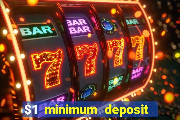 $1 minimum deposit mobile casino