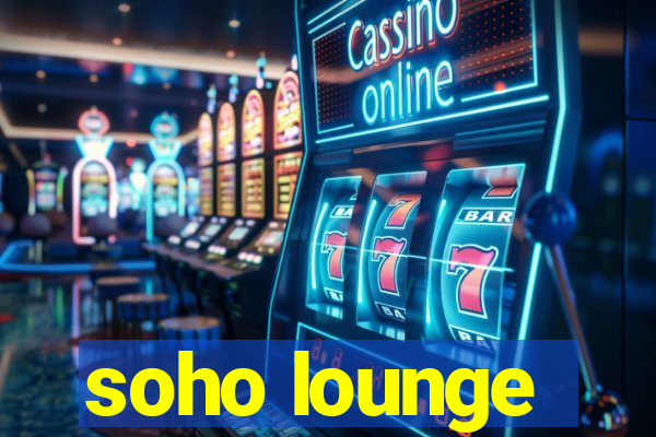 soho lounge