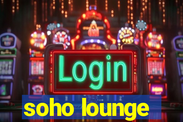 soho lounge