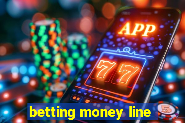 betting money line