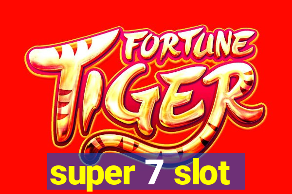 super 7 slot