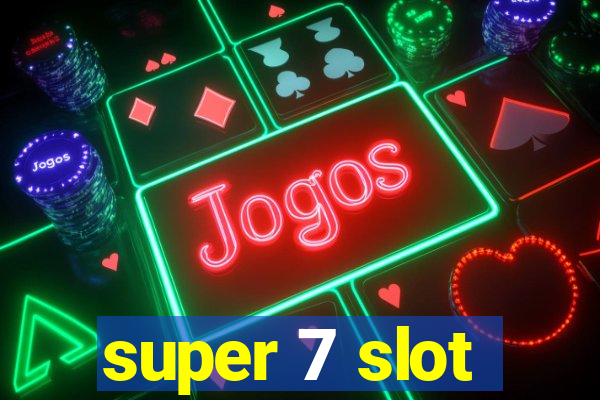 super 7 slot