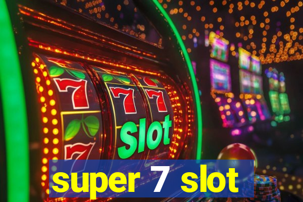 super 7 slot