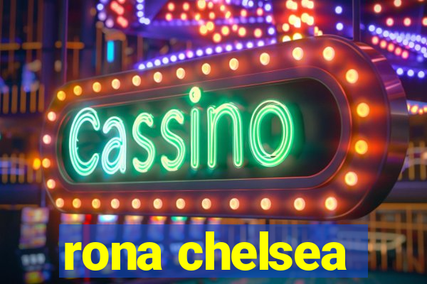 rona chelsea