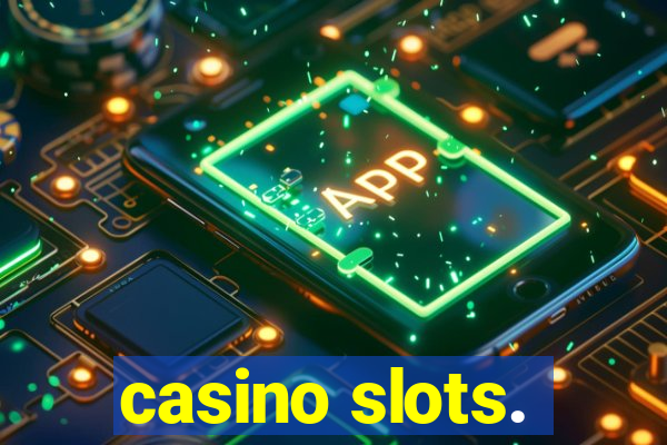 casino slots.