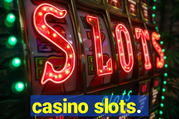 casino slots.