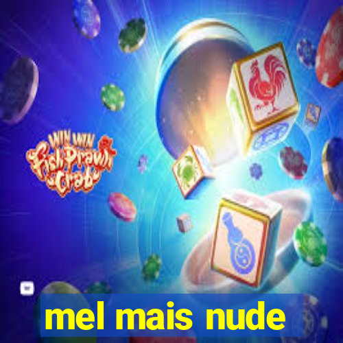 mel mais nude