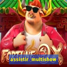 assistir multishow ao vivo de graça